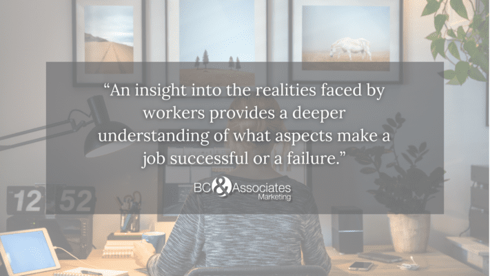 quote: “An insight into the realities faced by workers provides a deeper understanding of what aspects make a job successful or a failure.”